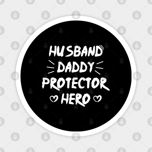 Husband Daddy Protector Hero - Father's day gift Magnet by zerouss